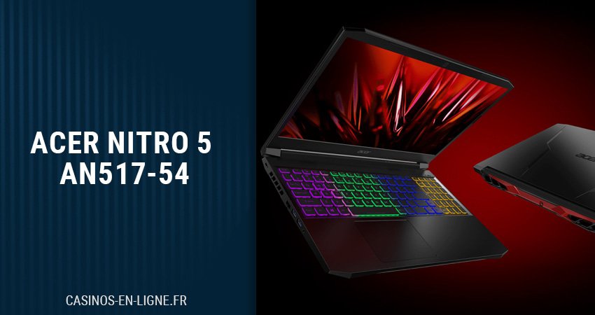 Acer Nitro 5 AN517-54: Un Autre Choix Abordable