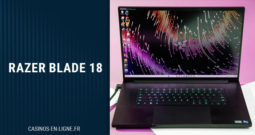 Razer Blade 18 : une sortie récente qui s'impose