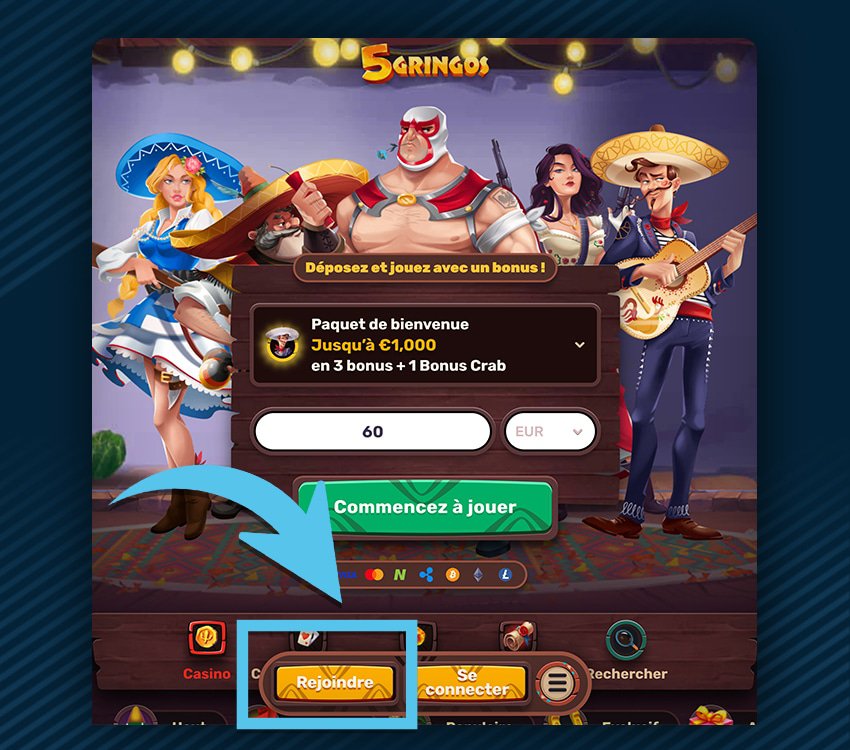 5 gringos casino comment s'inscrire etape 1