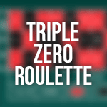 Triple Zero Roulette