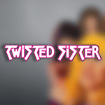 Twisted Sister