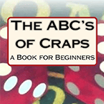 ABC's of Craps : a Book for Beginners