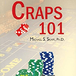 Craps 101 : Fundamentals and Strategies for All Players