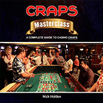 Craps Masterclass : A Complete Guide to Casino Craps