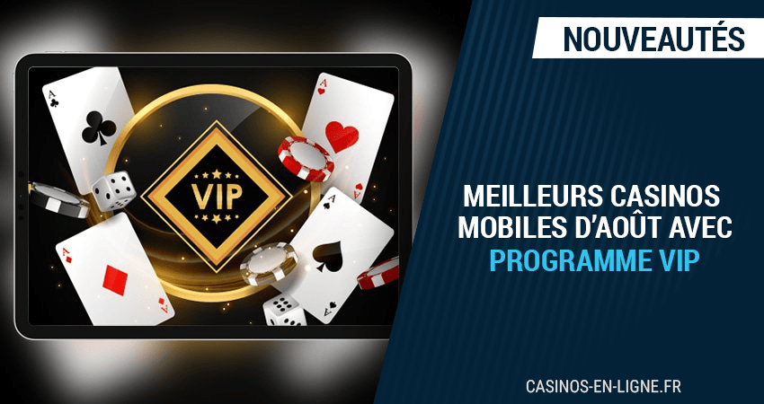 05 casinos mobiles avec programmes vip en août