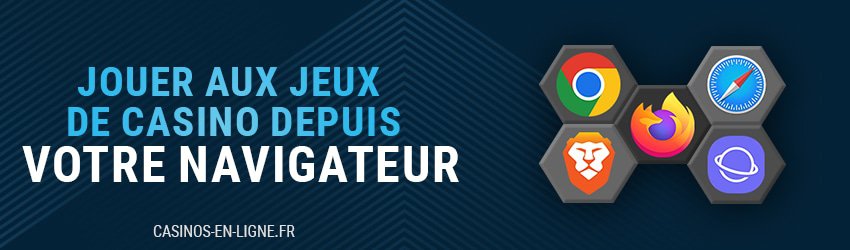 jeux de casinos depuis le navigateur