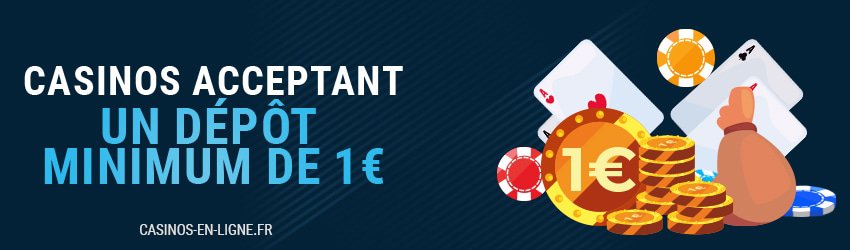 casinos dépôt minimum