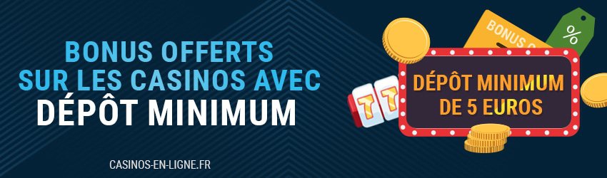 bonus casinos dépôt minimum