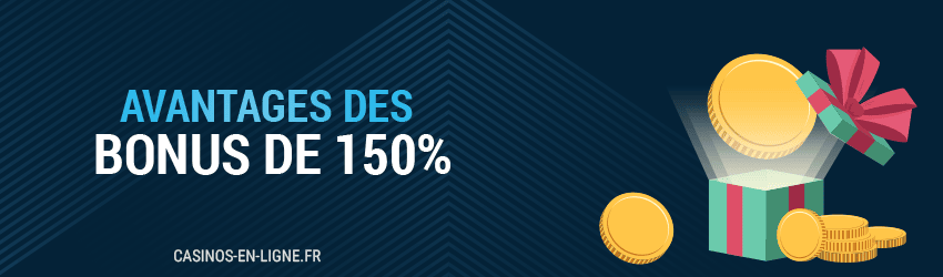 avantages des bonus de 150