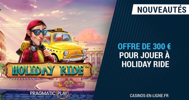 bonus de 300 euros pour jouer holiday ride sur arlequin casino