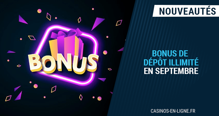 bonus de dépôt illimité sur les casinos en ligne en septembre