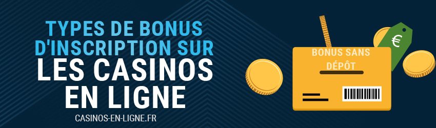 Bonus d'inscription Casinos en ligne