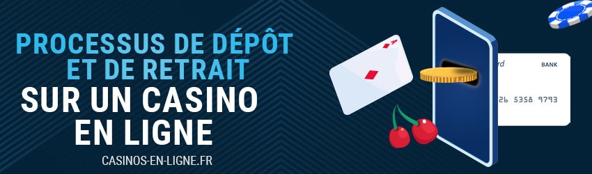 Processus dépôt retrait casino problème