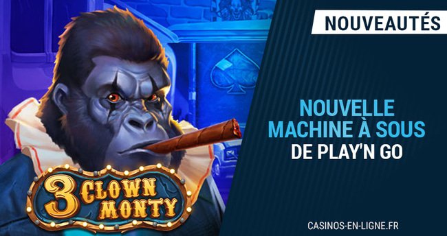 découvrez 3 clown monty 2 et ses innovations sur les casinos play'n go