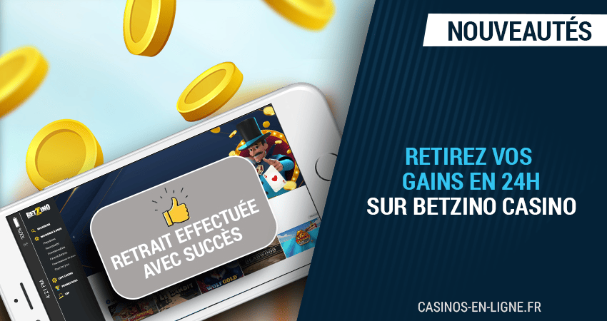 demandes de retrait traitées en 24h sur betzino casino