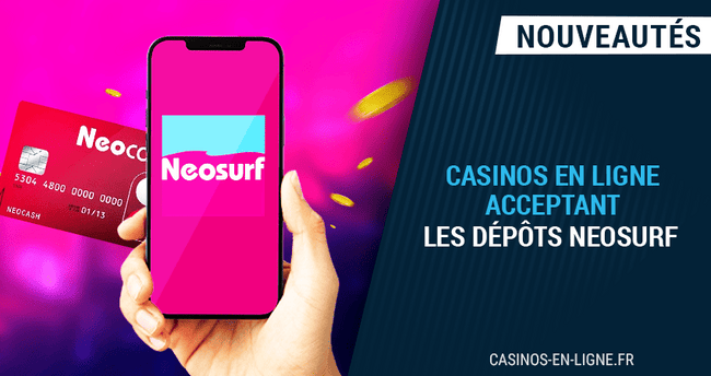 effectuez depots casinos en ligne neosurf 2024