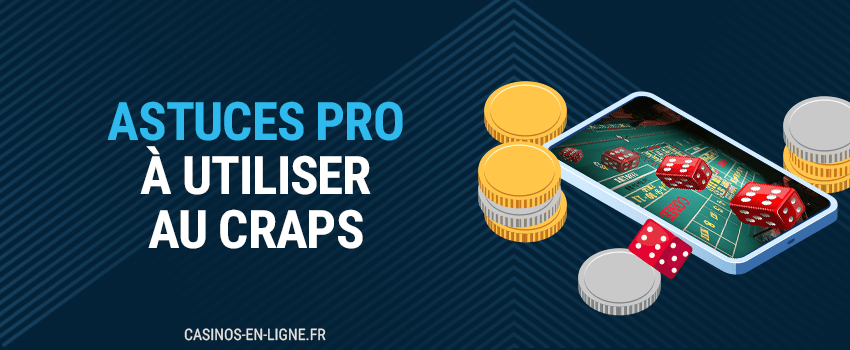 astuces pro à utiliser au craps