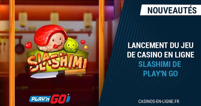 lancement jeu de casino slashimi de play n go