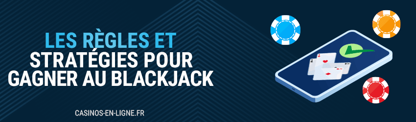 règles et stratégies au blackjack