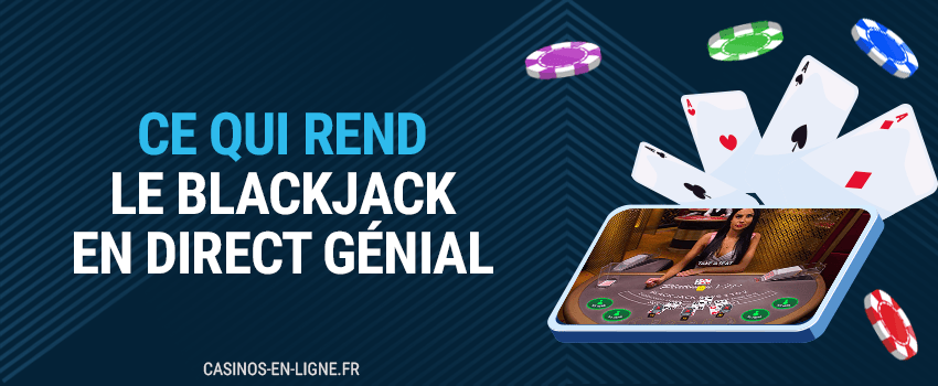 ce qui rend le blackjack en direct génial