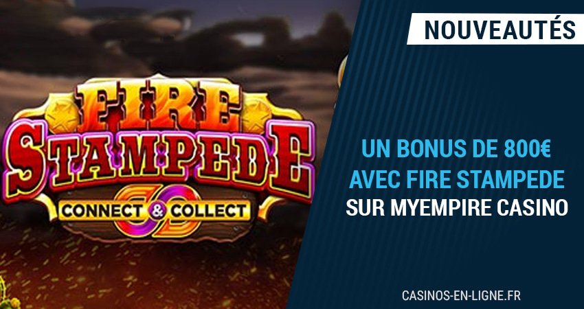 myempire casino fait découvrir fire stampede avec 800€ de bonus