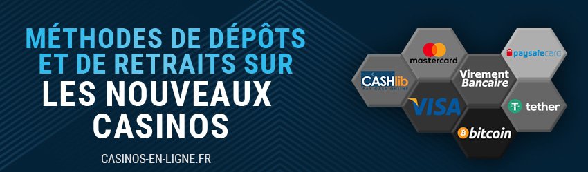 methodes dépôt retrait nouveau casino en ligne