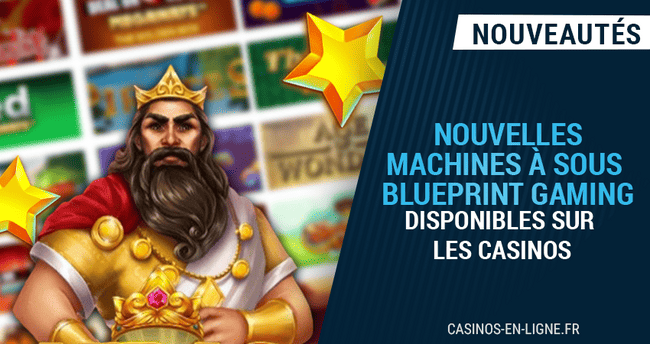 nouvelles machines à sous blueprint à découvrir sur les casinos