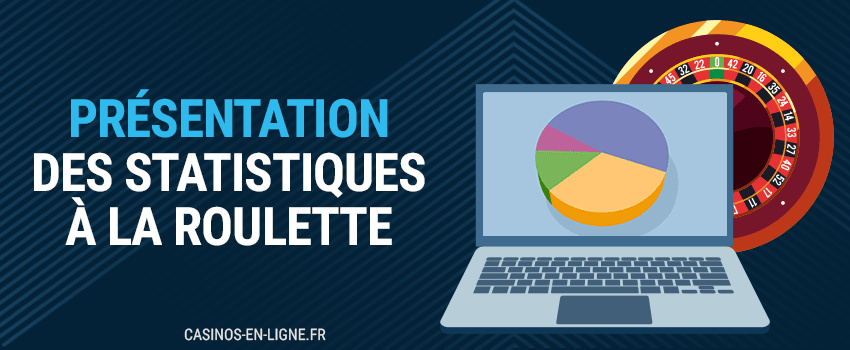 présentation des statistiques à la roulette