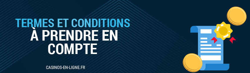 termes et conditions a prendre en compte