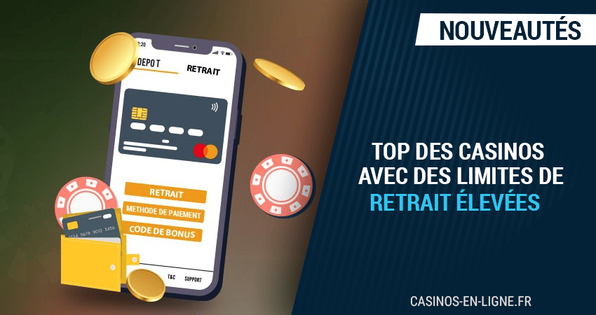 top des casinos avec des limites de retraits élevées en août