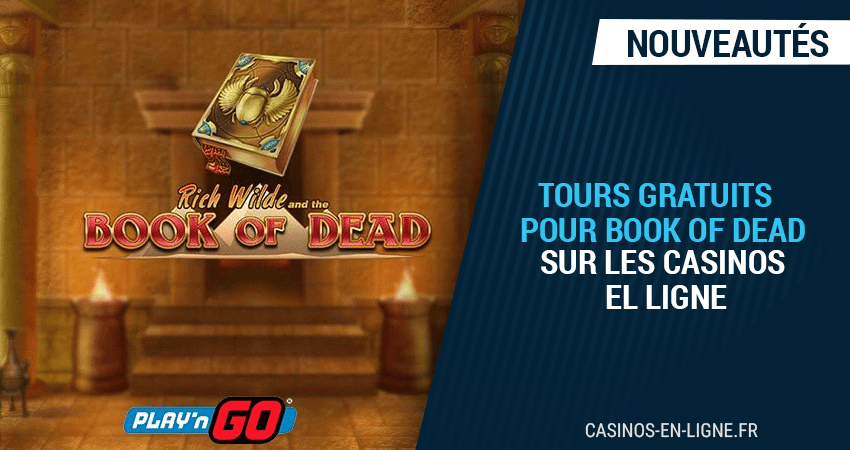 les tours gratuits actuels pour jouer book of dead sur les casinos en ligne