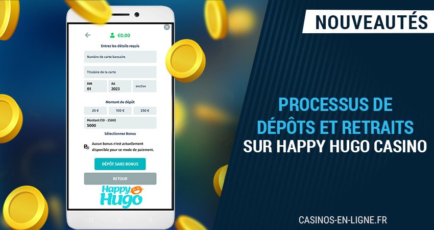 tout savoir des dépots et retraits sur happy hugo casino en décembre 2023